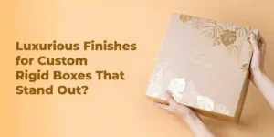 Finishes for Custom Rigid Boxes