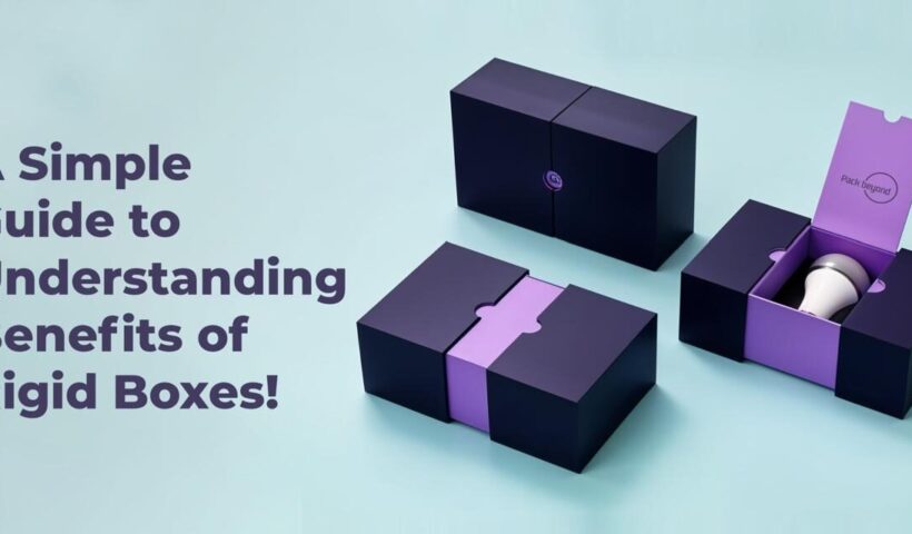 Benefits of Rigid Boxes